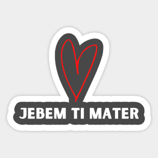 jebem ti mater Sticker